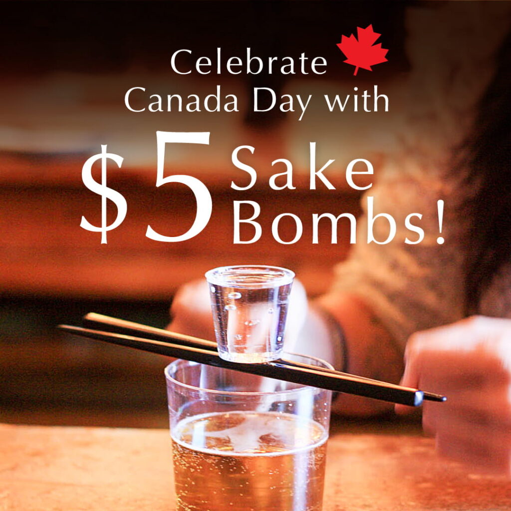 Celebrate Canada Day with $5 Sake Bombs! 🇨🇦